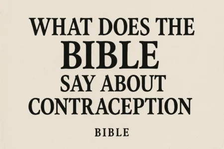 what does bible say about contraception